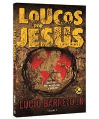 LOUCOS POR JESUS  (Pr. Lucio Barreto Jr.)